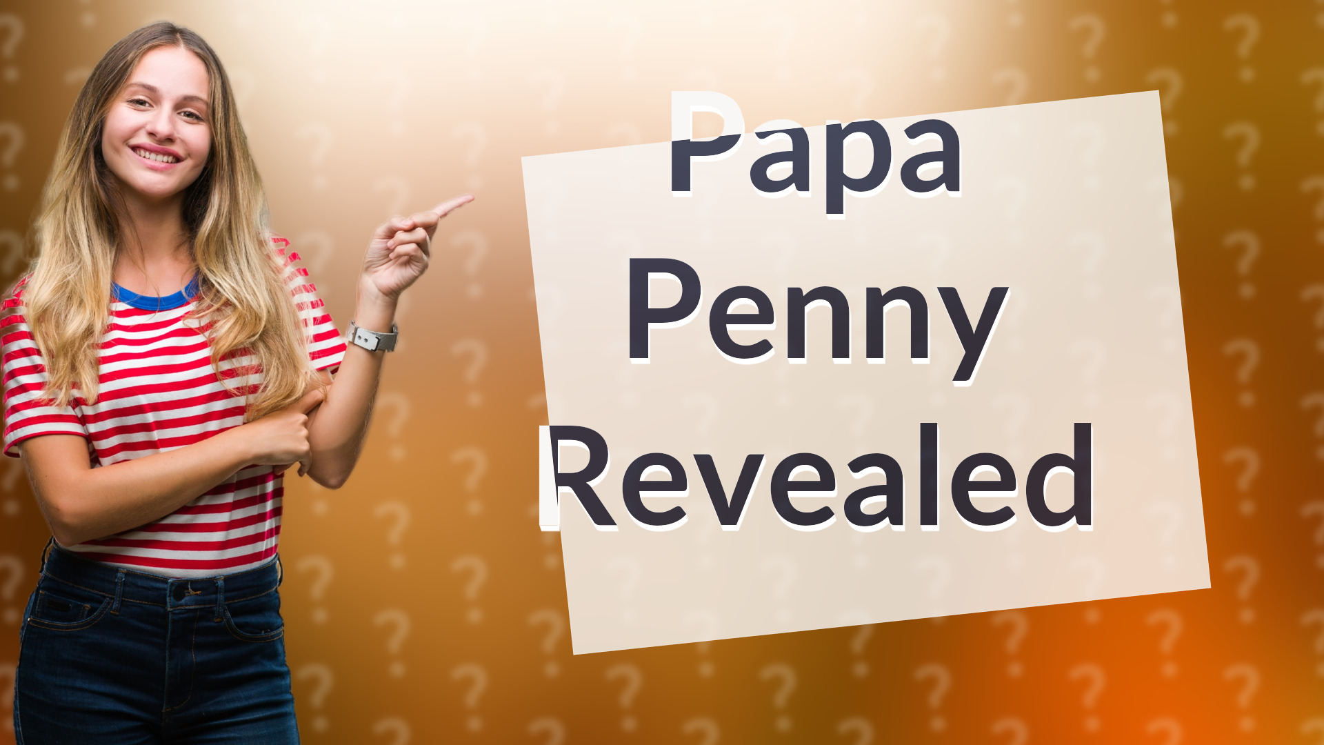 Papa Penny Revealed