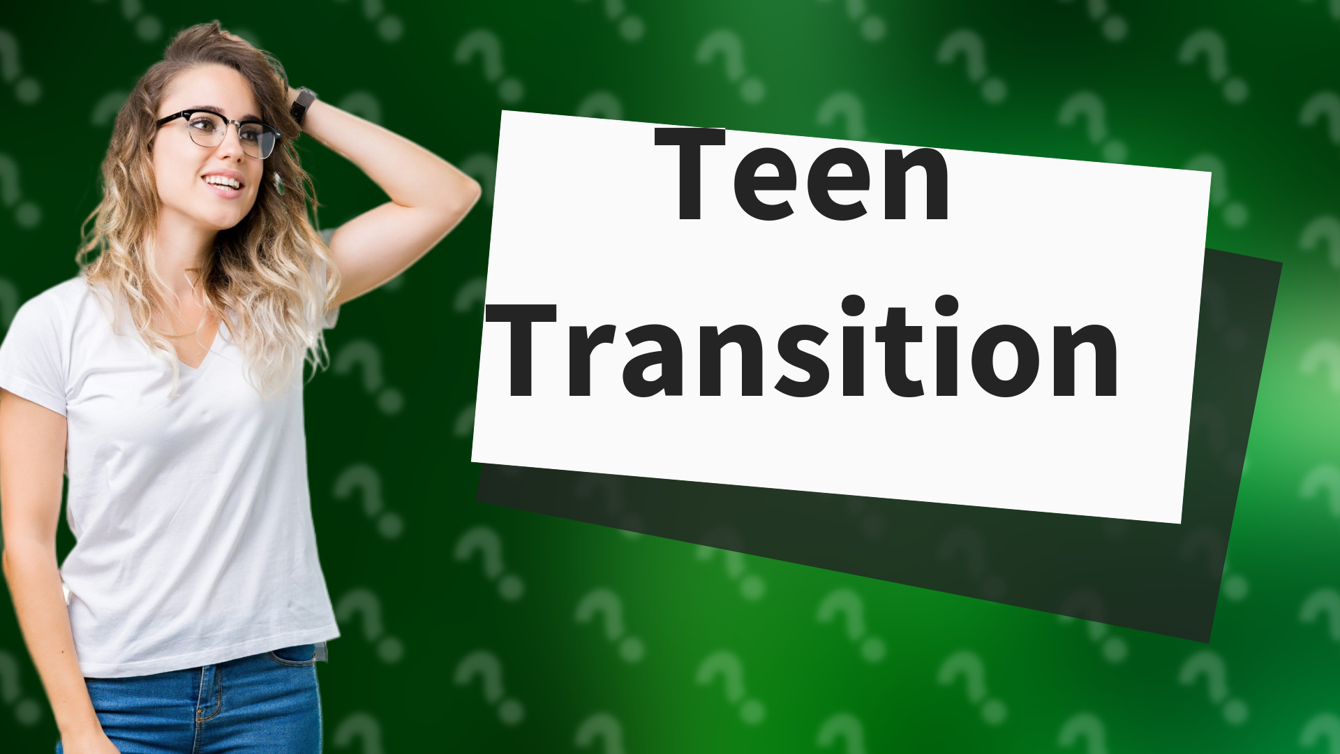 Teen Transition