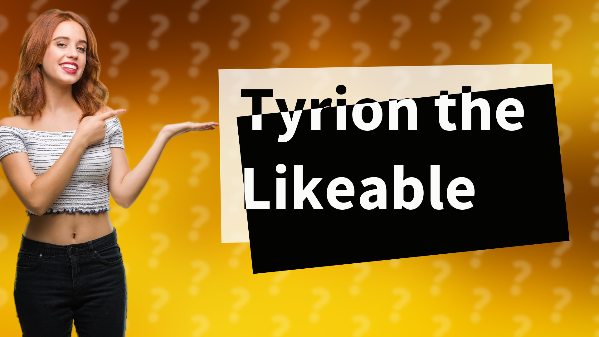 Tyrion the Likeable