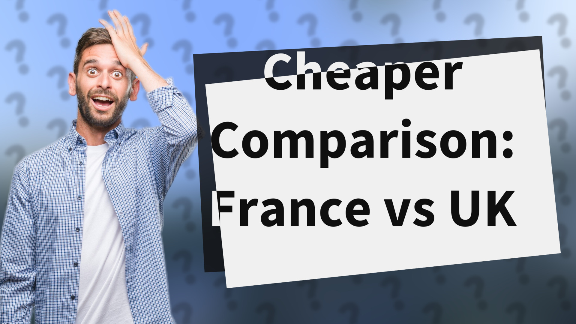 Cheaper Comparison: France vs UK