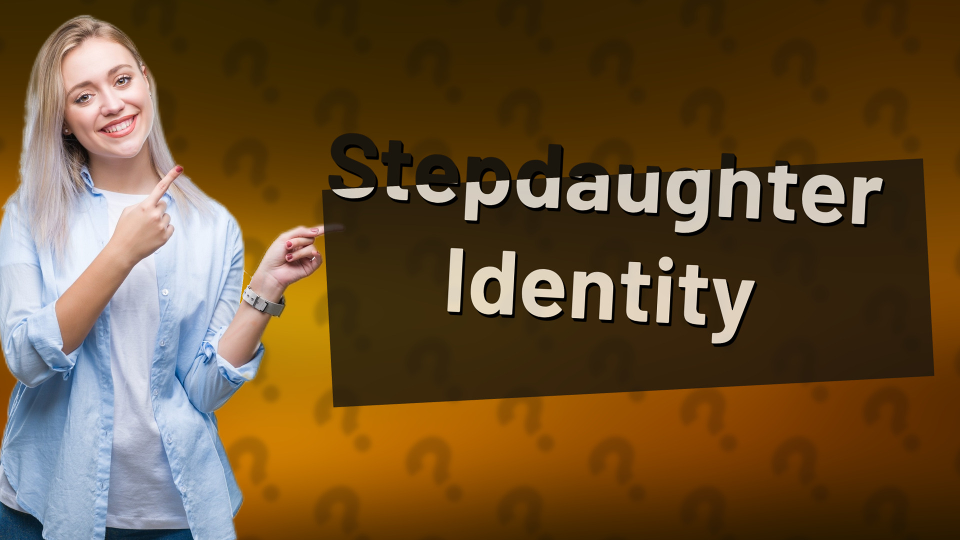 Stepdaughter Identity
