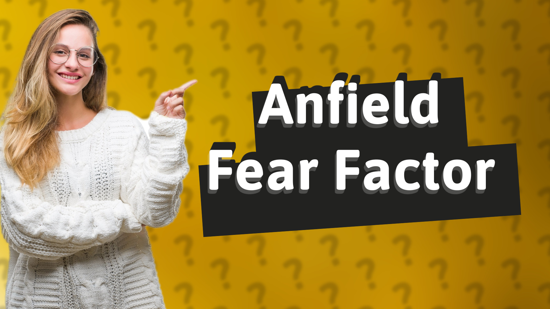 Anfield Fear Factor