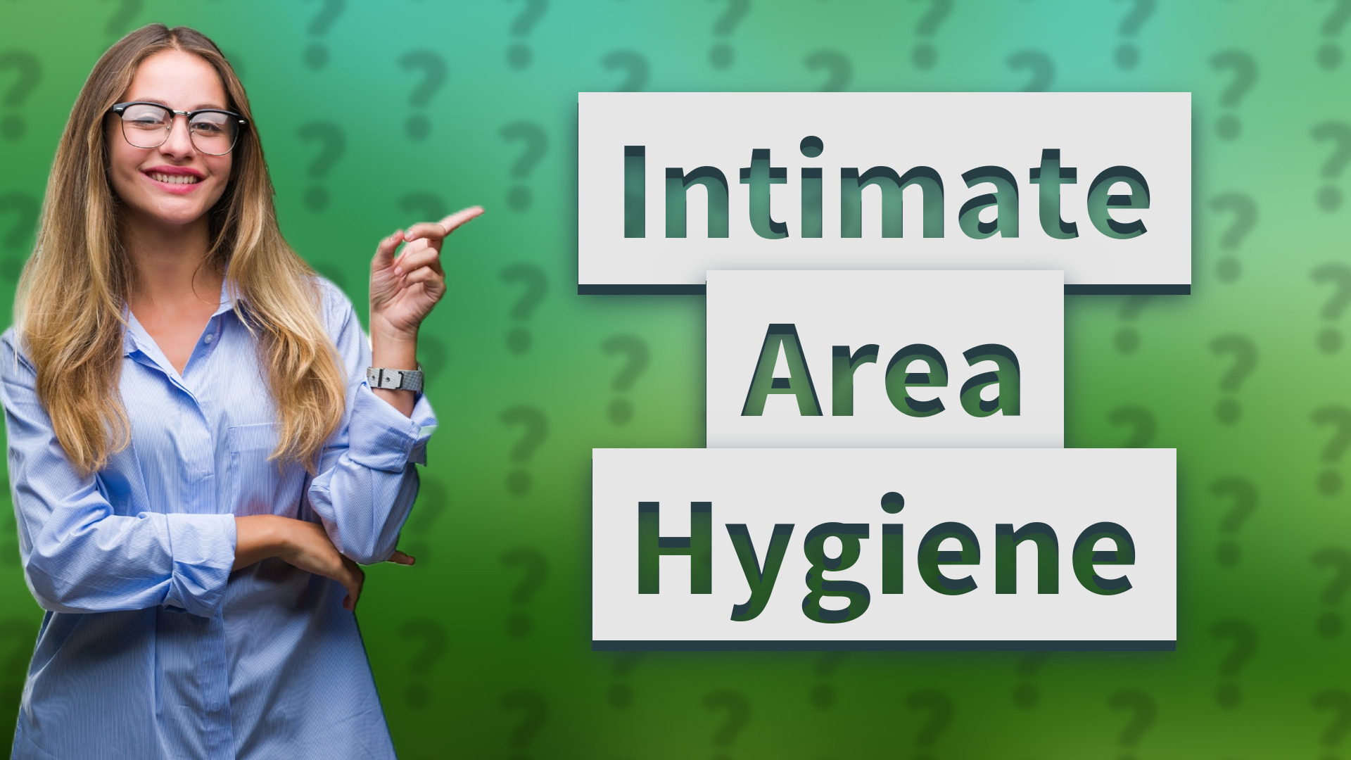 Intimate Area Hygiene