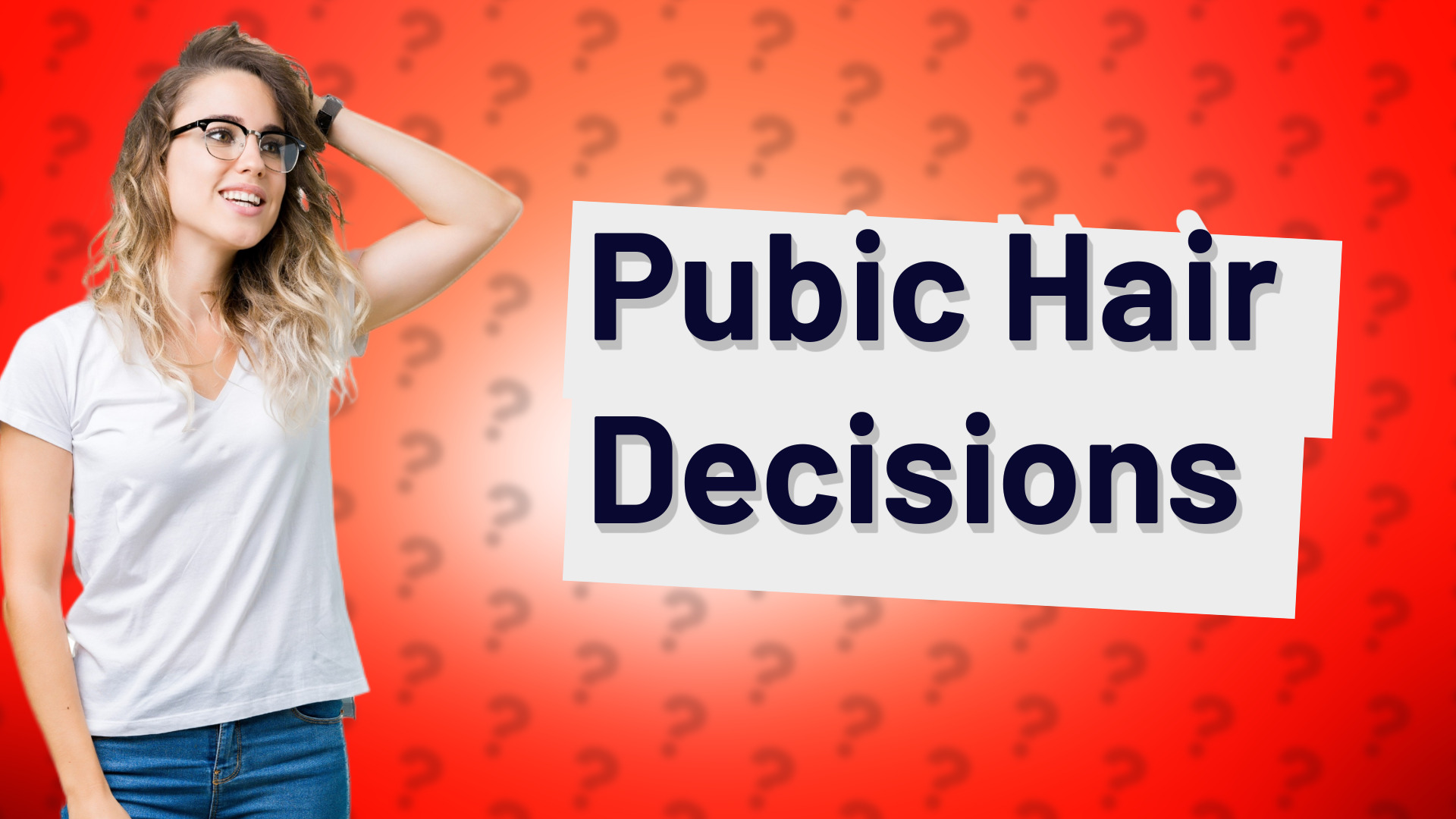 Pubic Hair Decisions