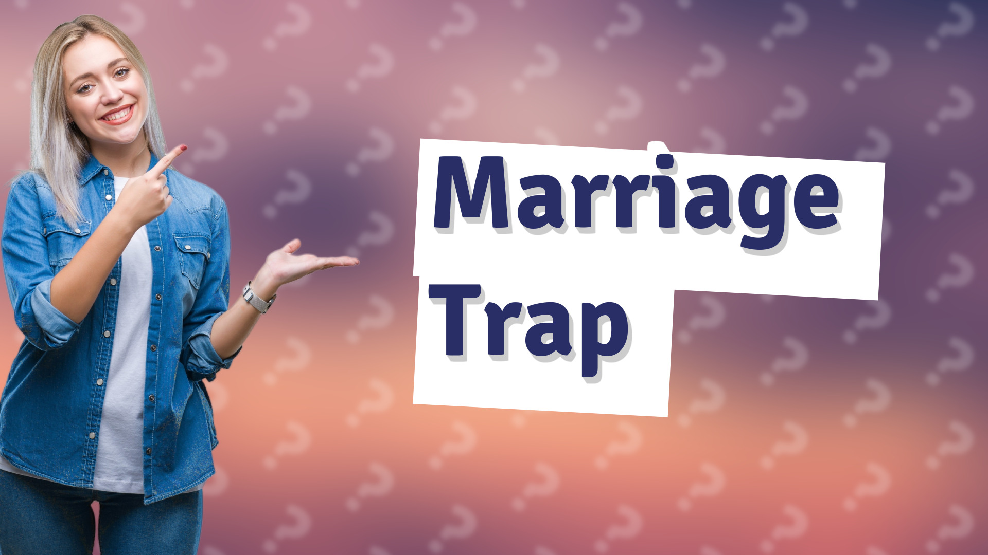 Marriage Trap