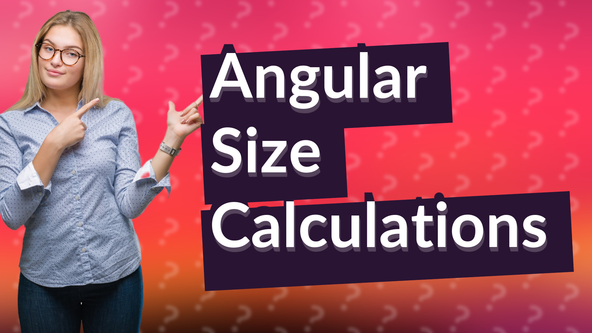 Angular Size Calculations