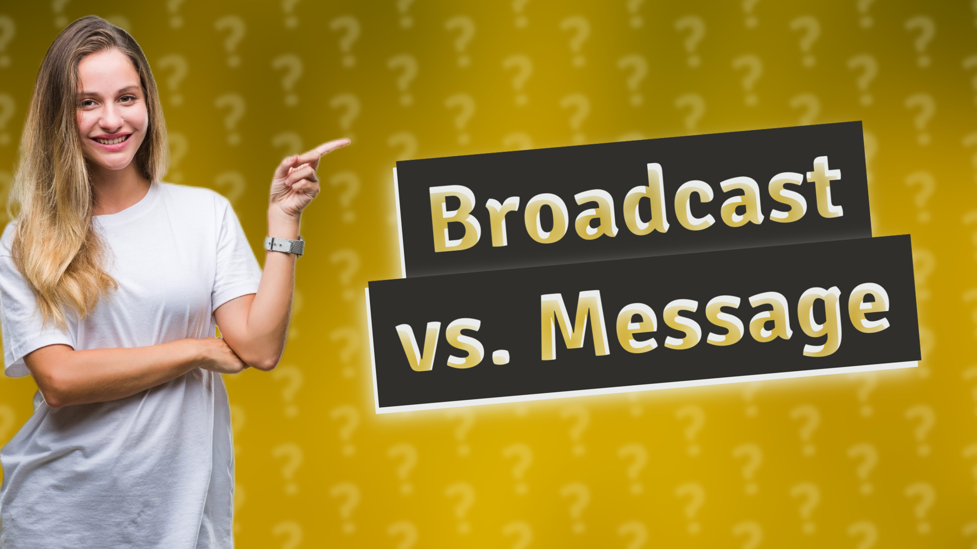 Broadcast vs. Message