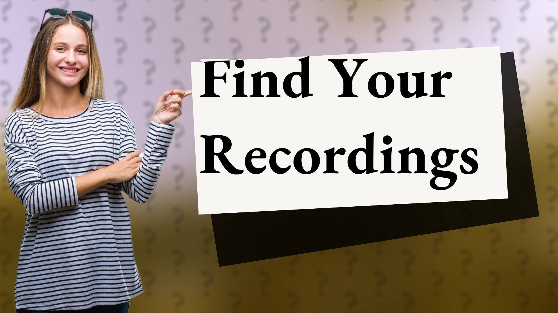 Find Your Recordings