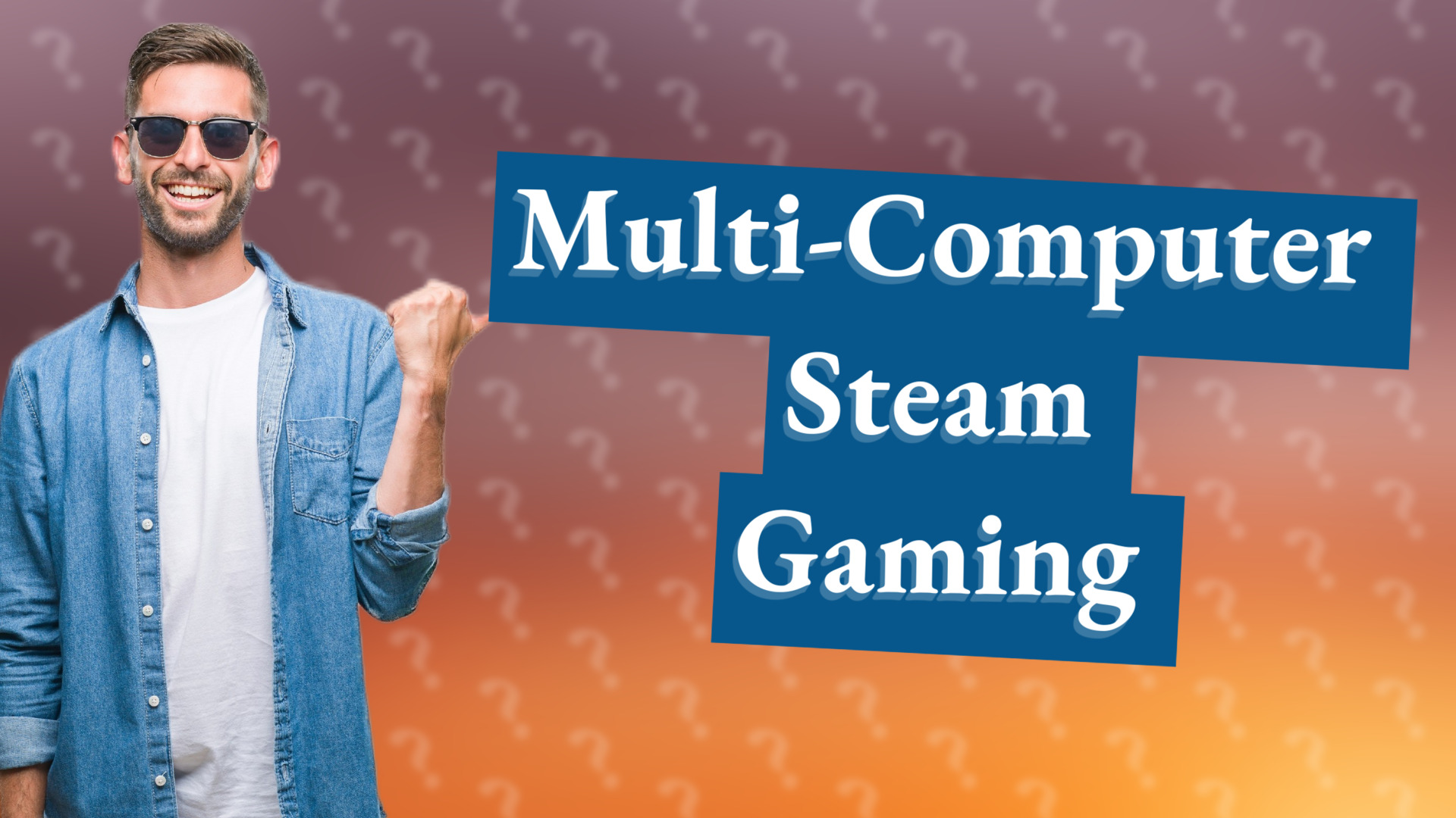 Multi-Computer Steam Gaming