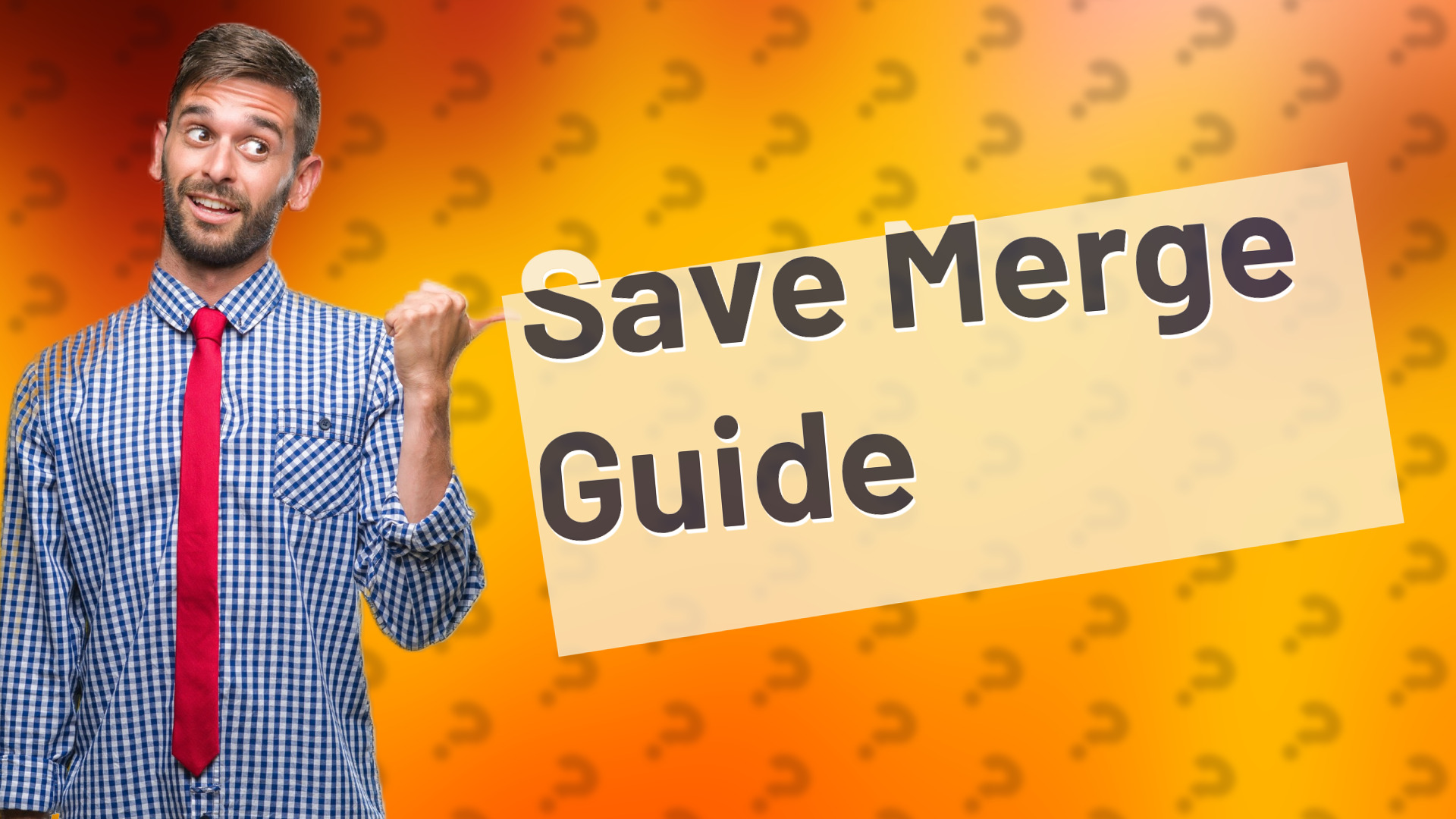Save Merge Guide