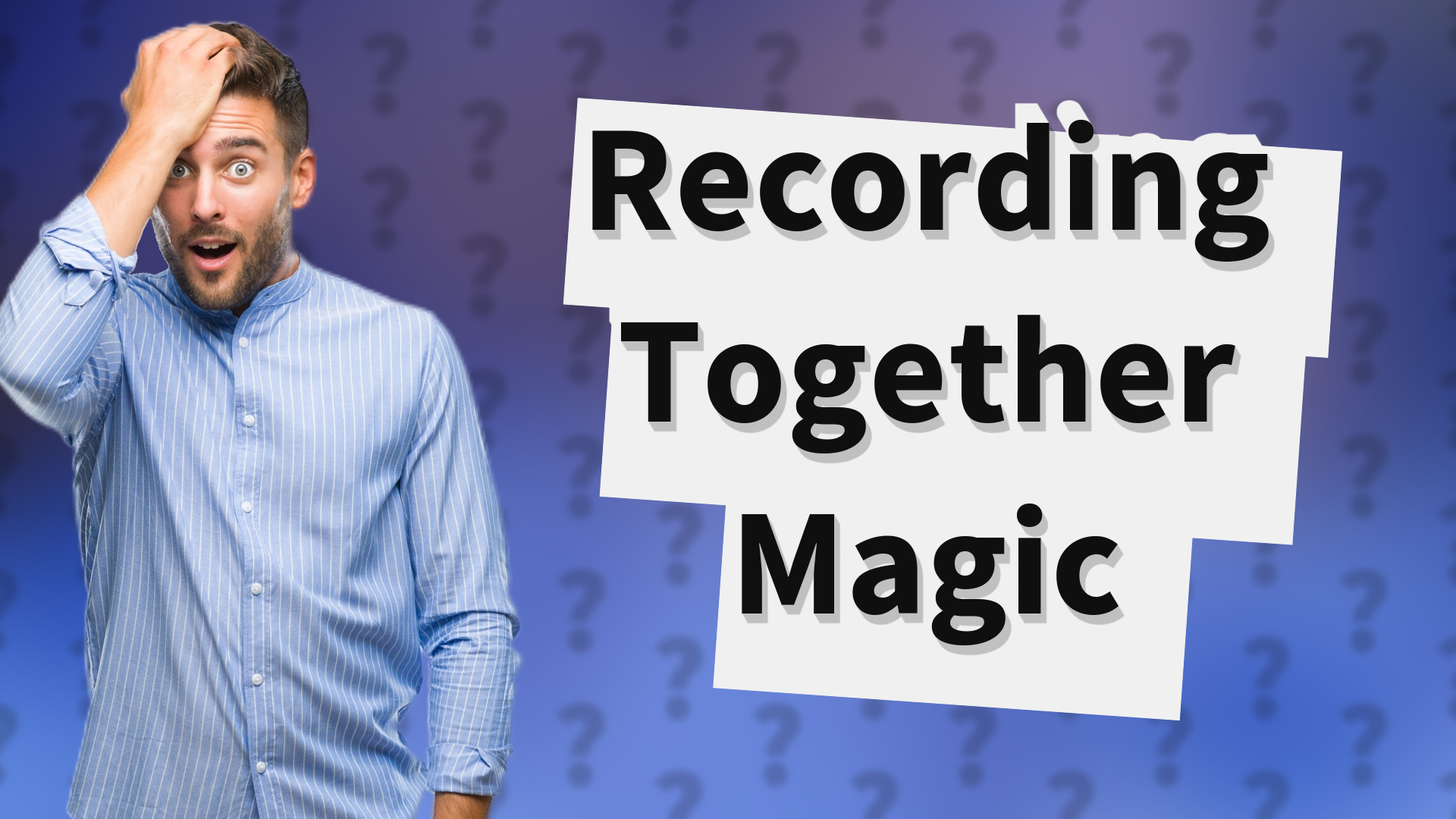 Recording Together Magic