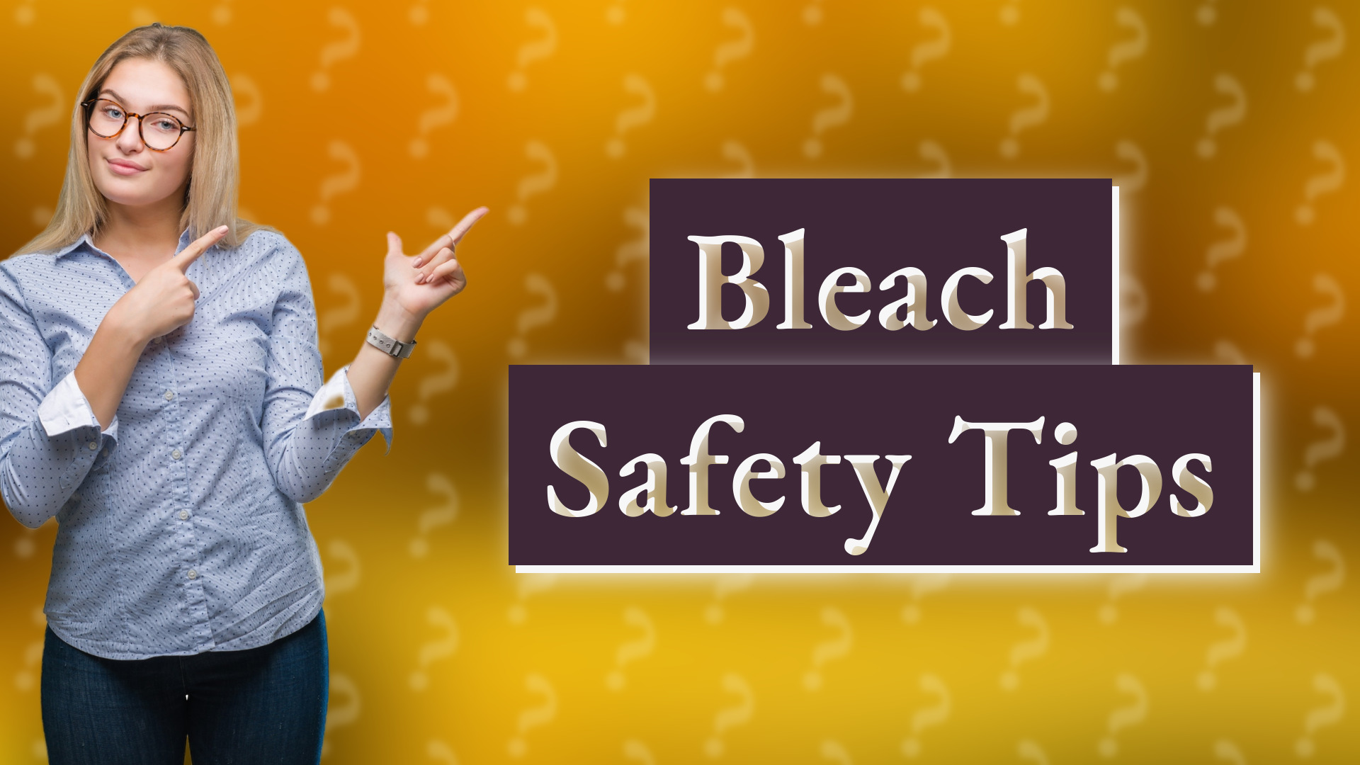 Bleach Safety Tips