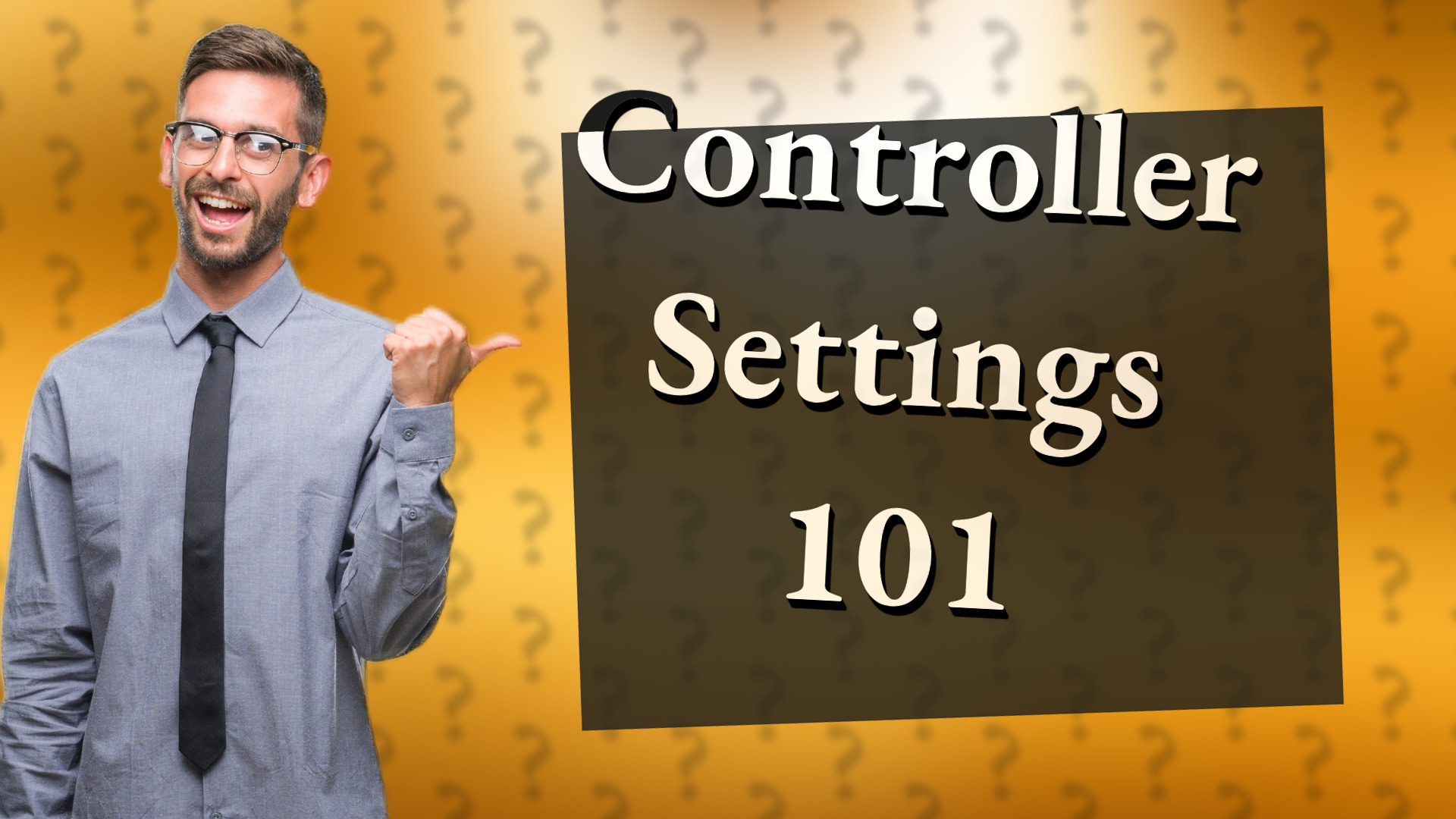 Controller Settings 101