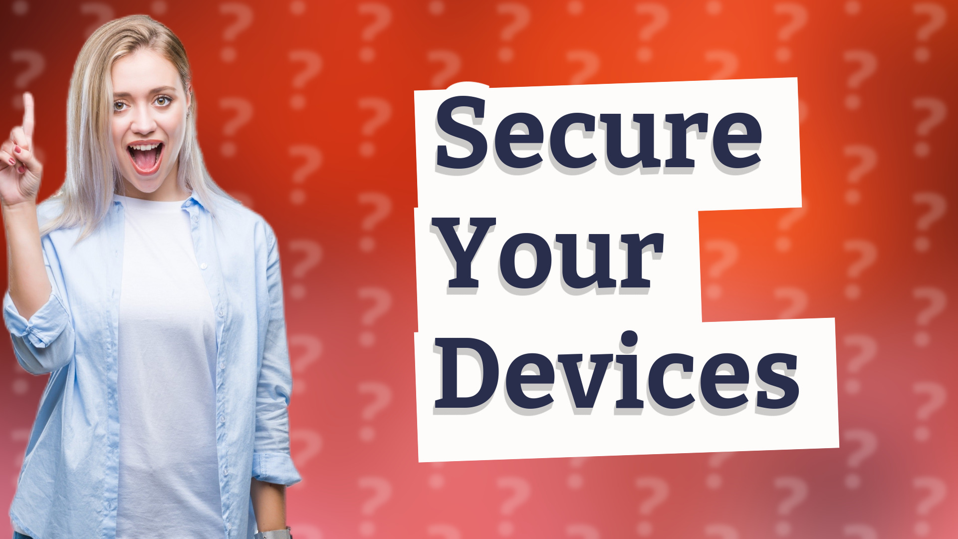 Secure Your Devices