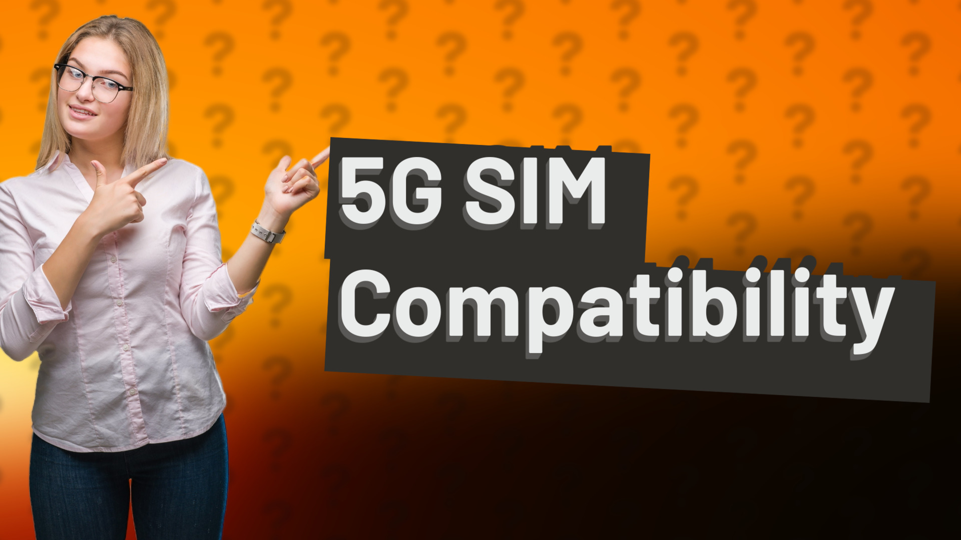 5G SIM Compatibility