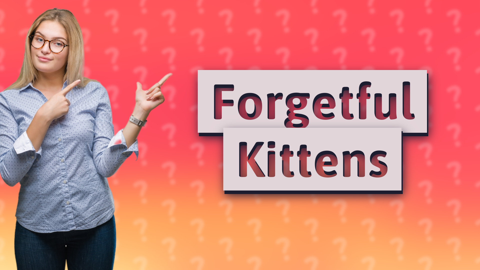 Forgetful Kittens