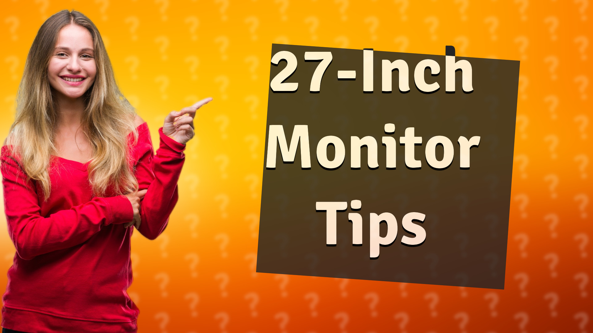 27-Inch Monitor Tips