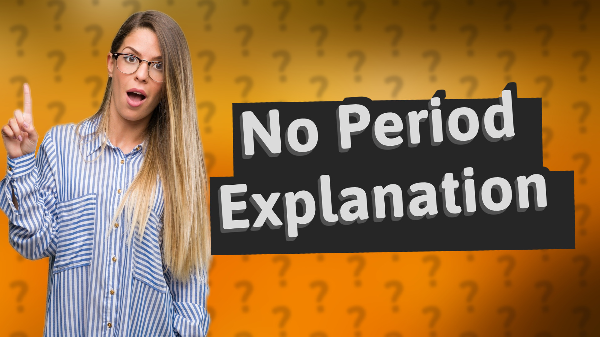 No Period Explanation