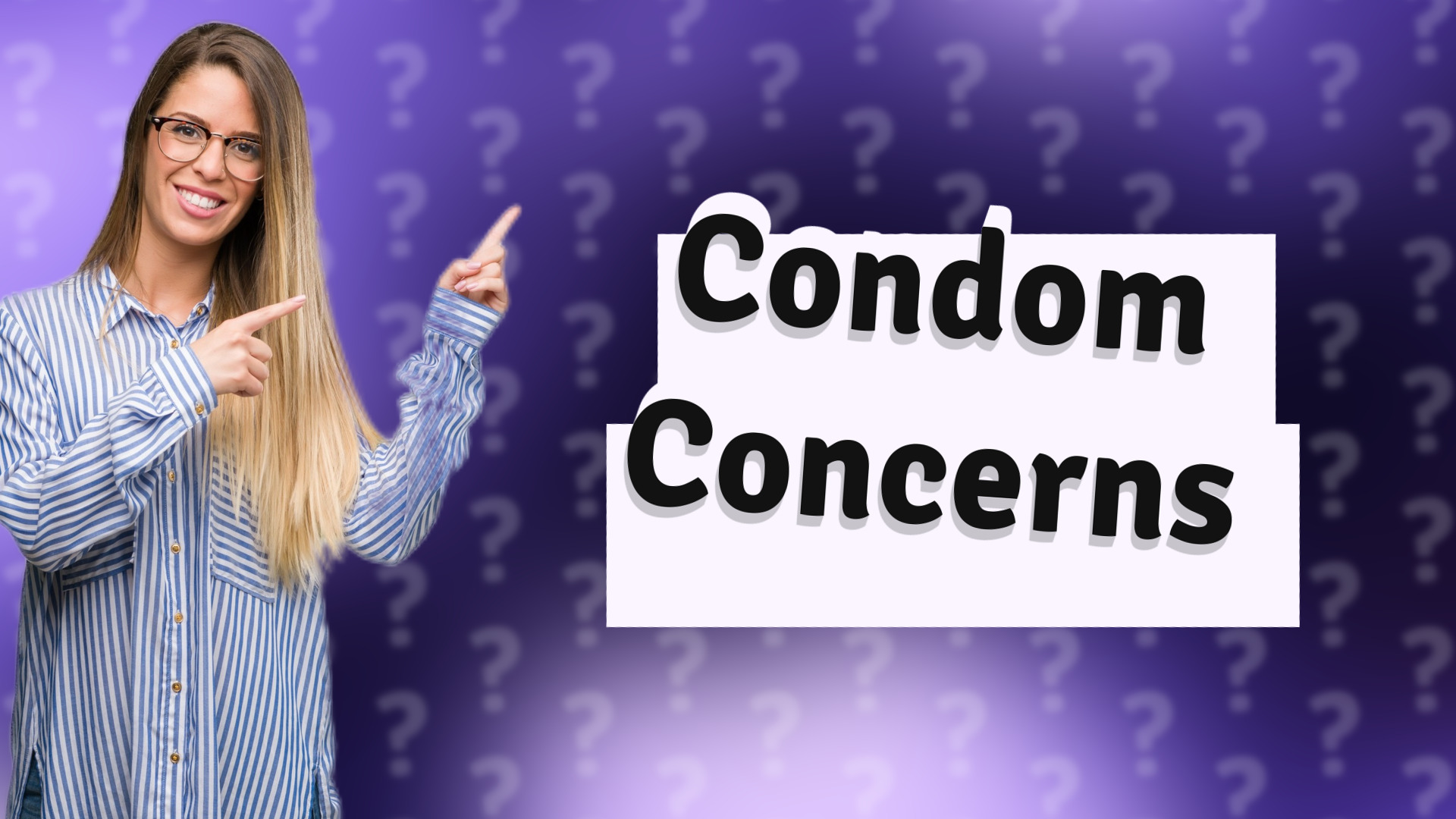 Condom Concerns