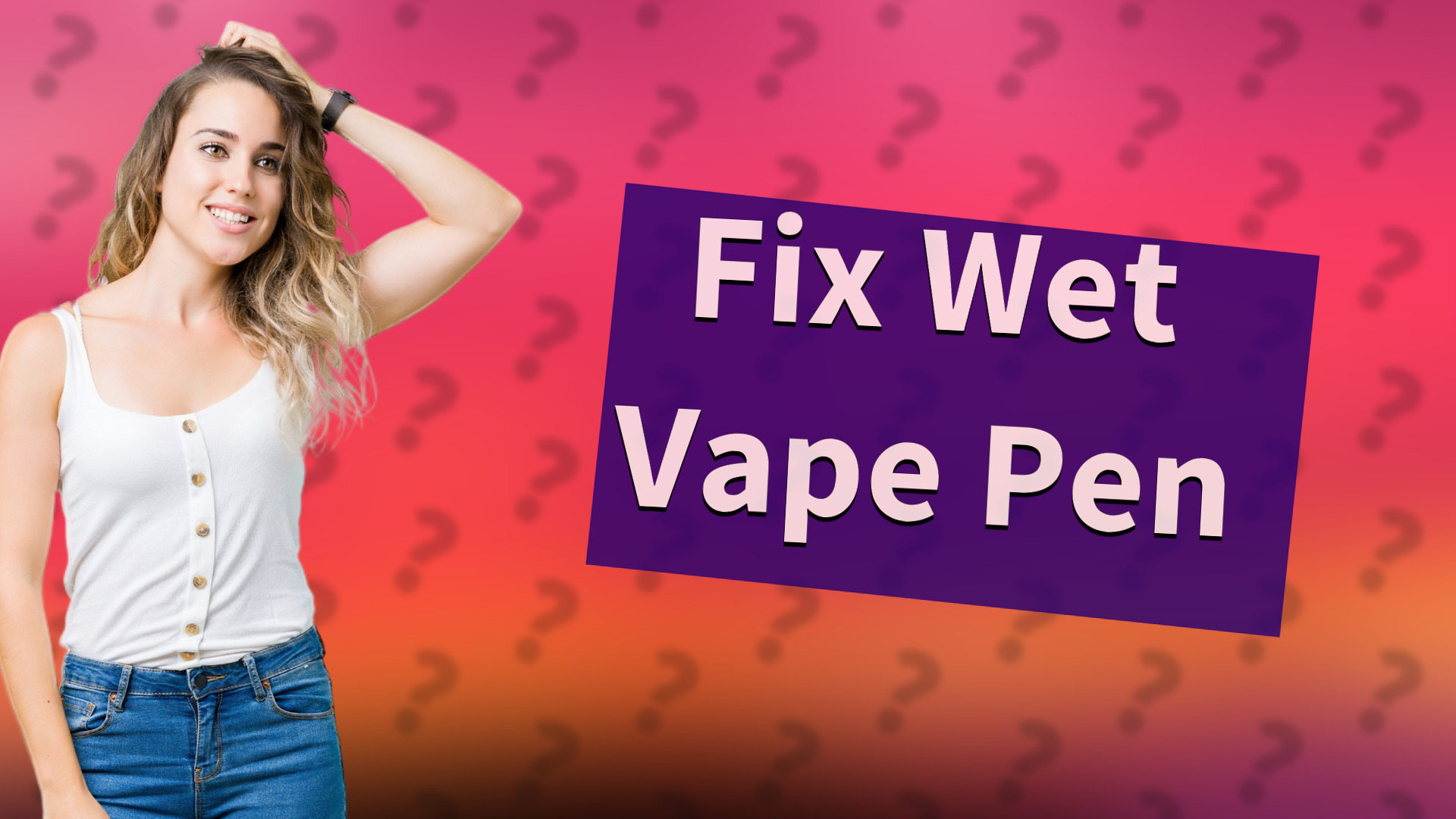 Fix Wet Vape Pen
