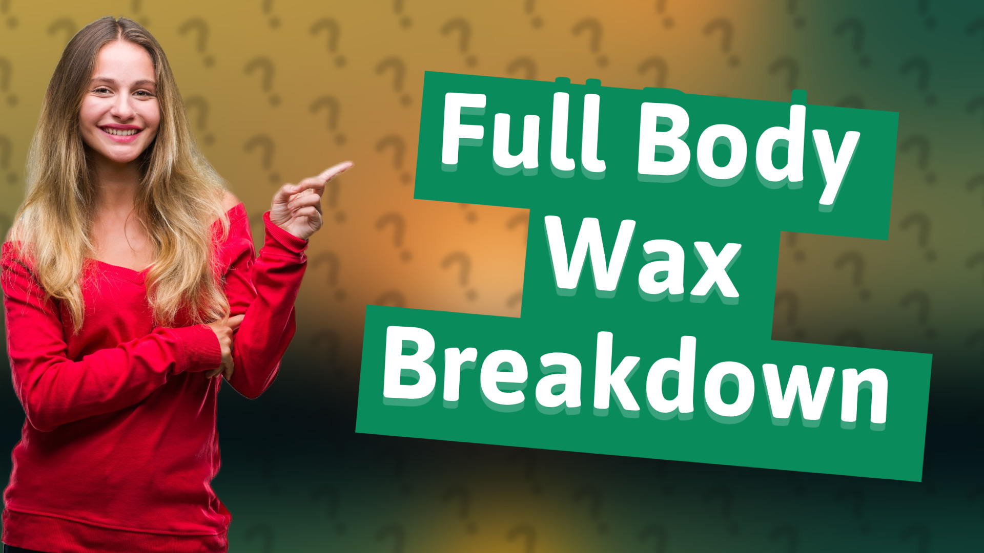 Full Body Wax Breakdown