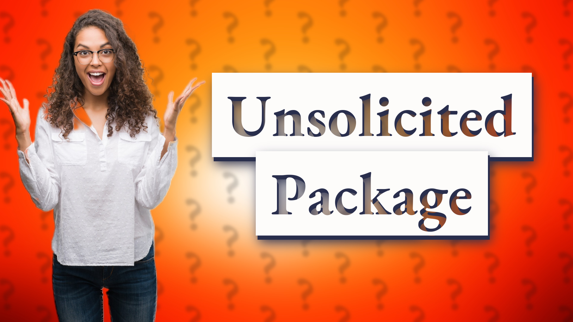 Unsolicited Package