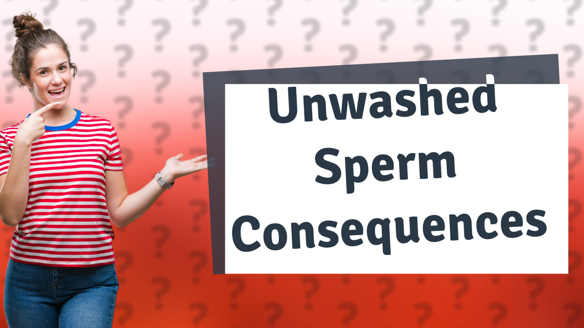 Unwashed Sperm Consequences
