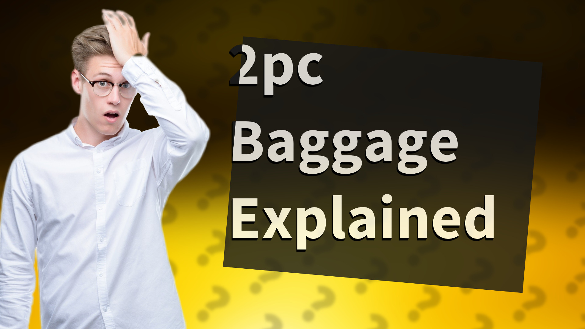 2pc Baggage Explained
