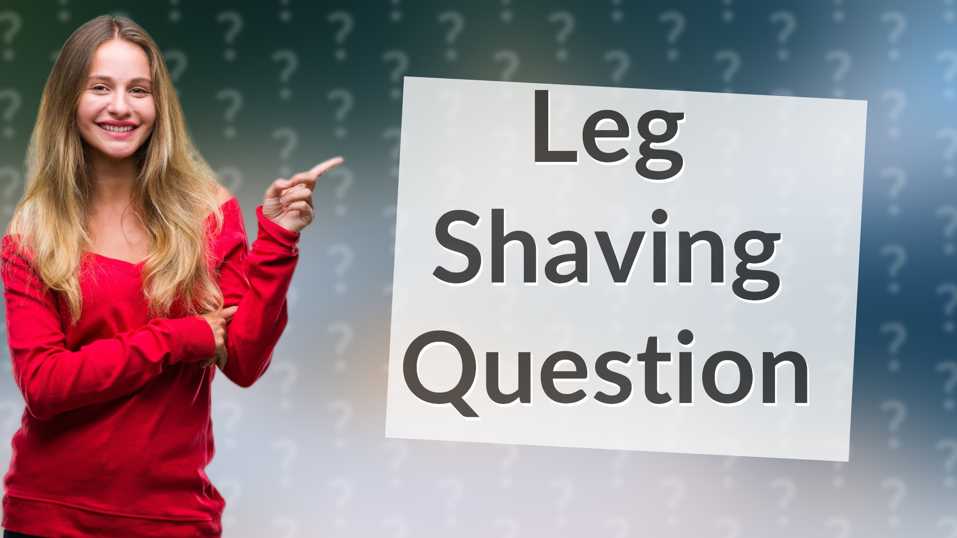 Leg Shaving Question