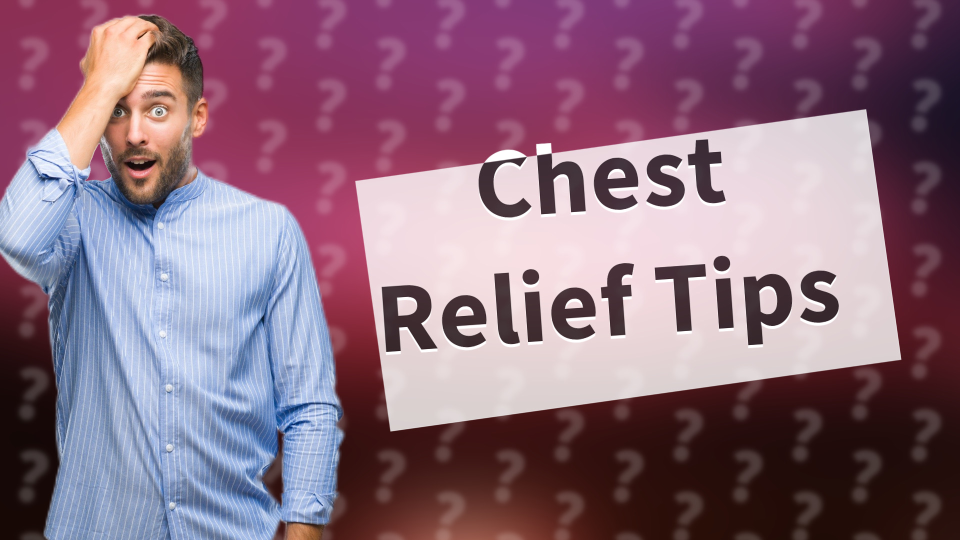 Chest Relief Tips