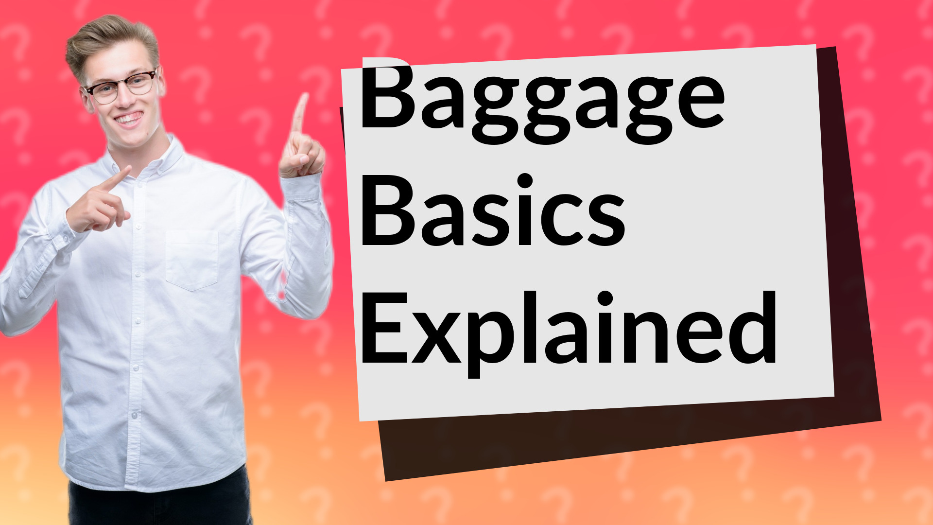 Baggage Basics Explained