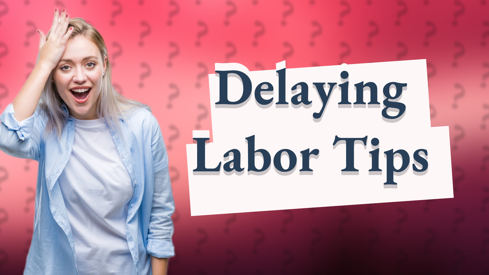 Delaying Labor Tips