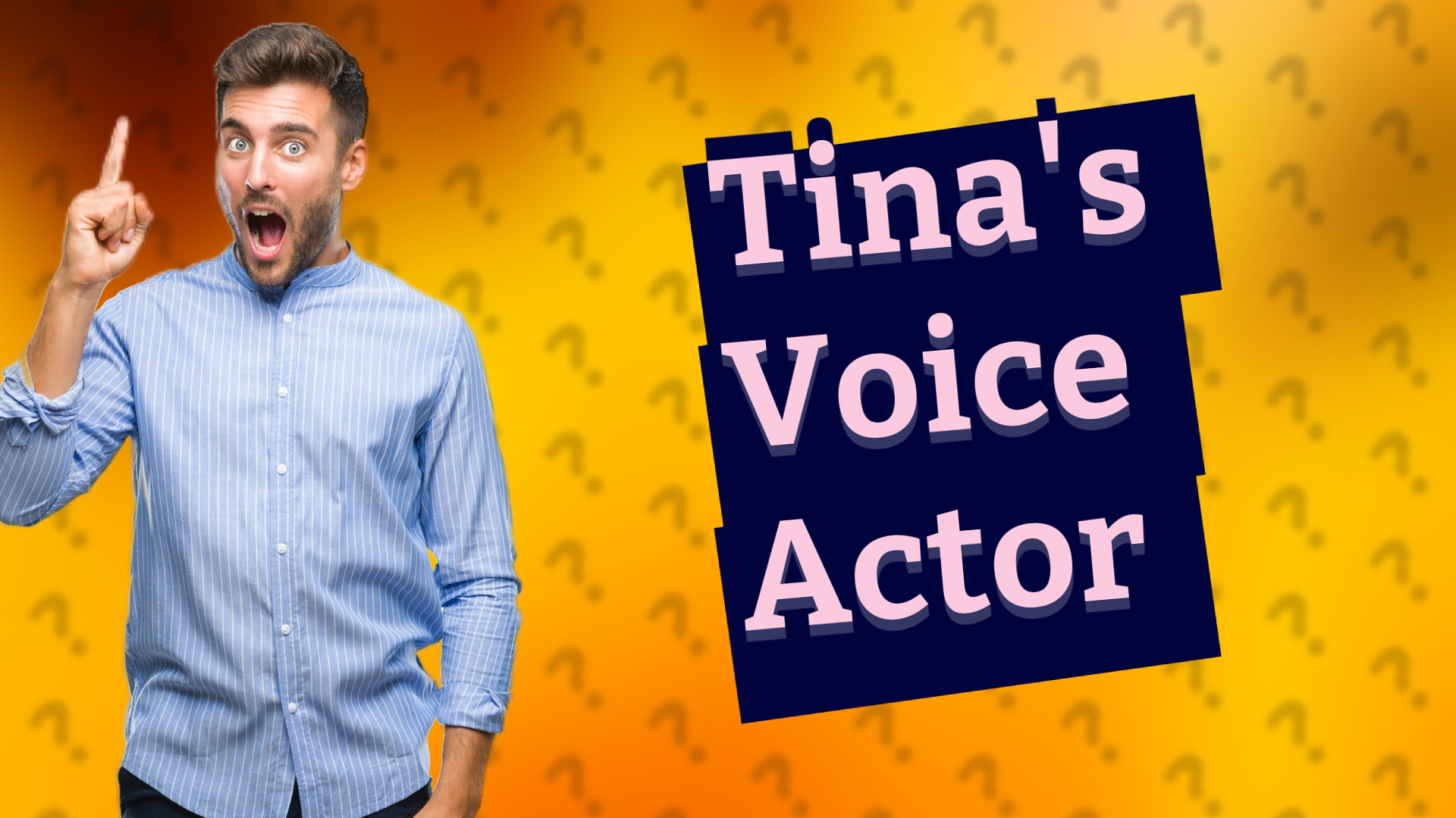 Tina's Voice Actor