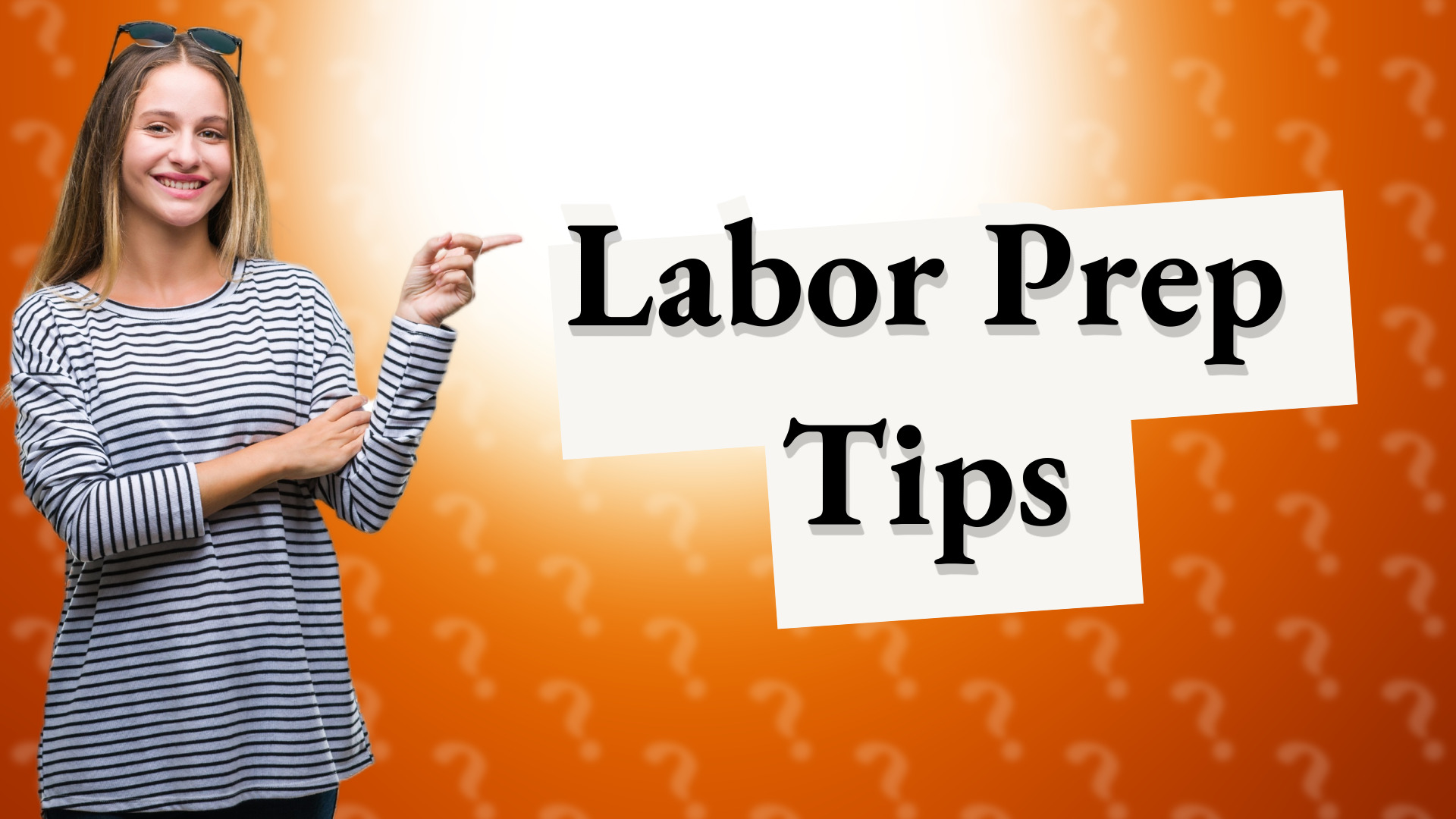 Labor Prep Tips