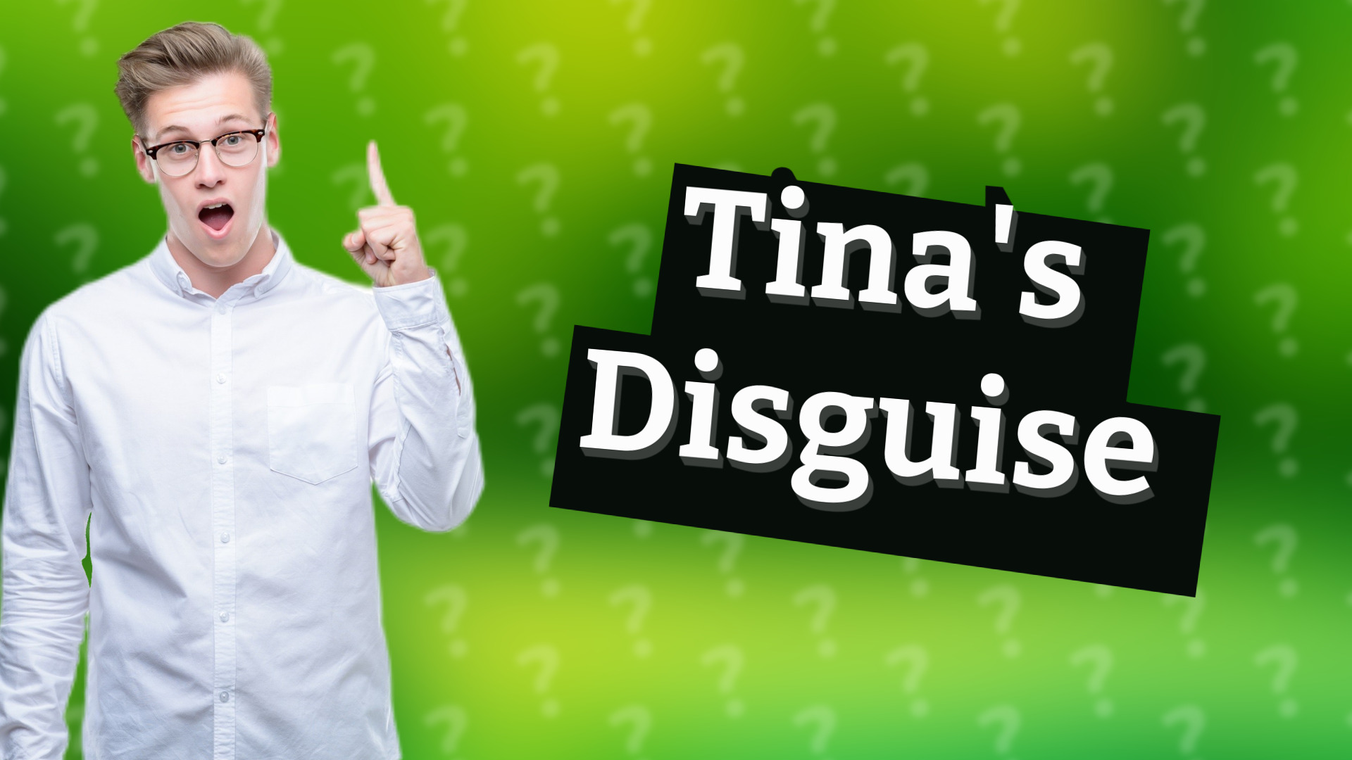 Tina's Disguise