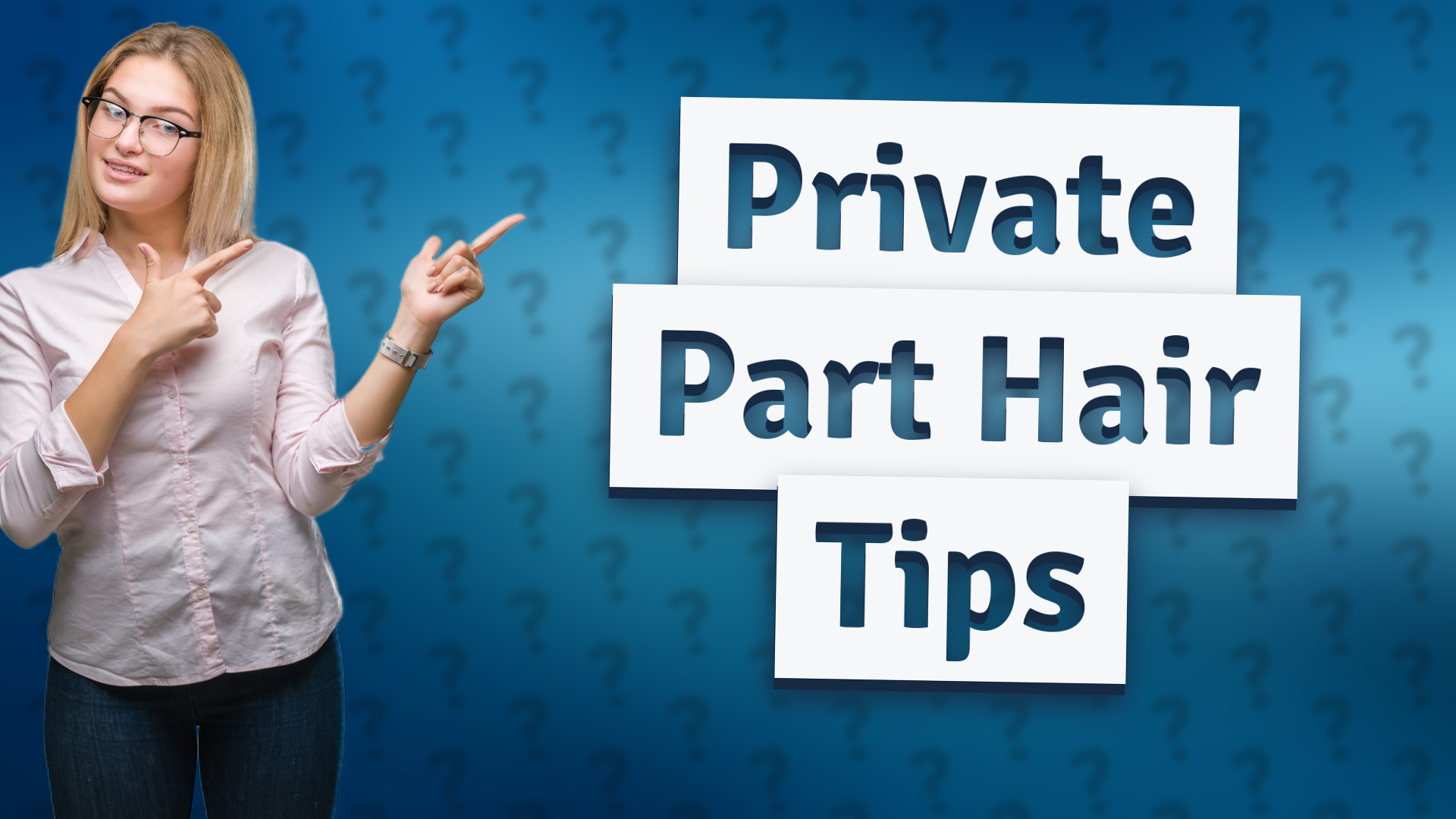 Private Part Hair Tips