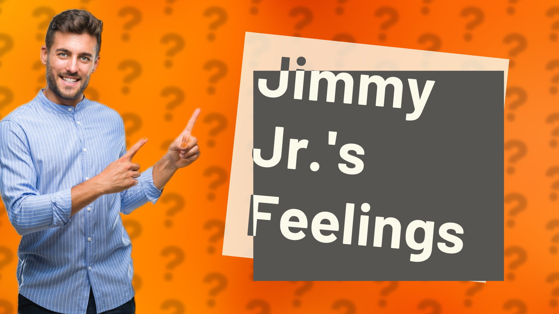 Jimmy Jr.'s Feelings