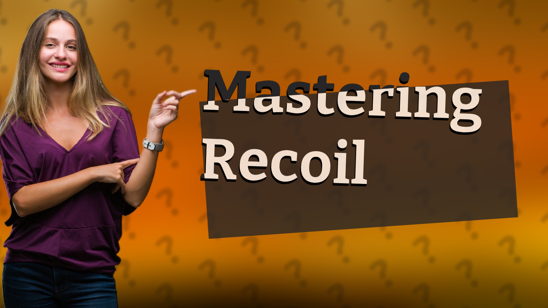 Mastering Recoil