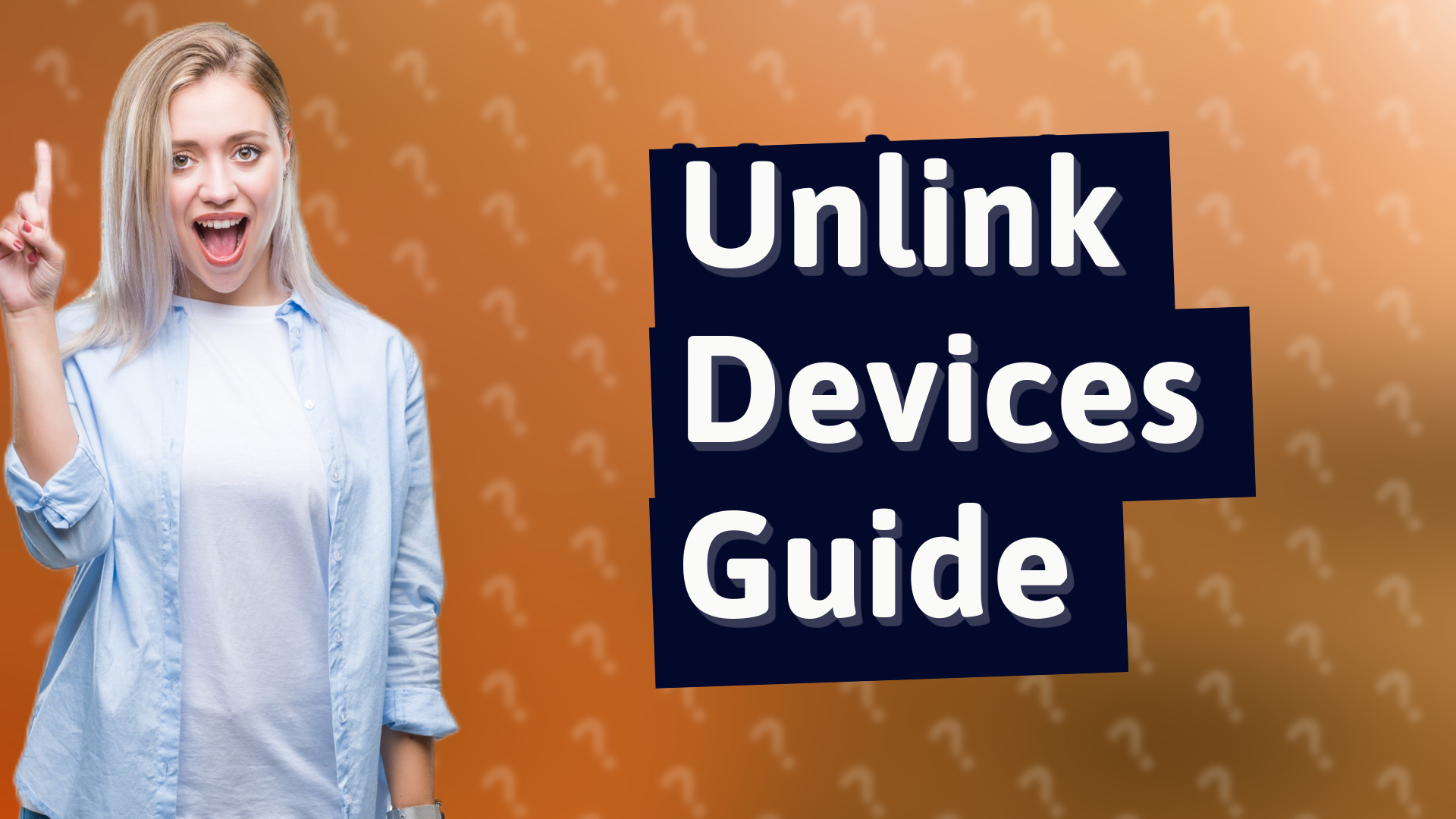 Unlink Devices Guide