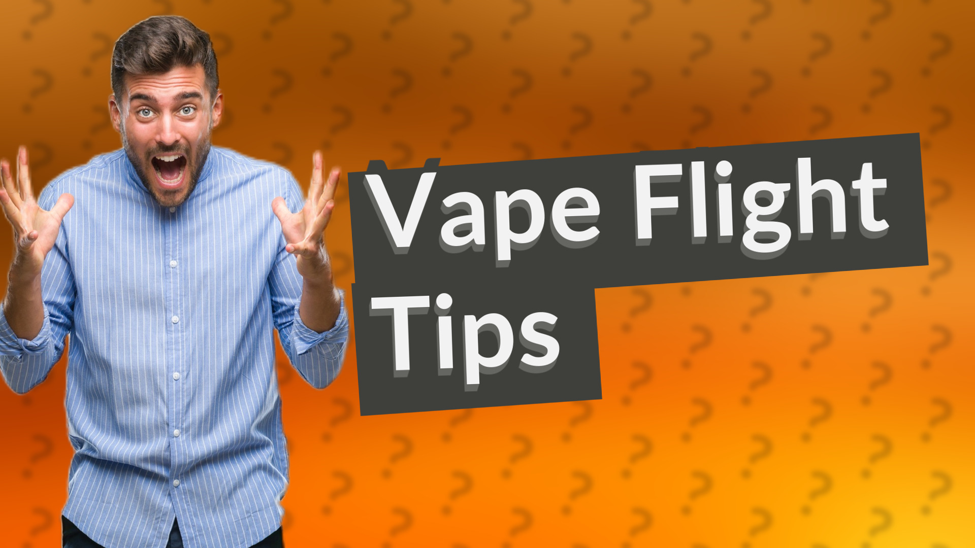 Vape Flight Tips