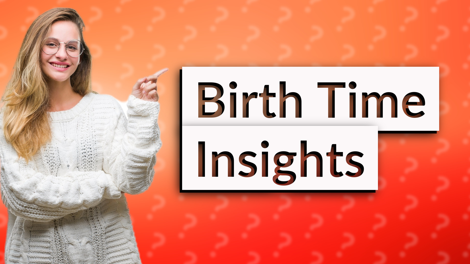 Birth Time Insights