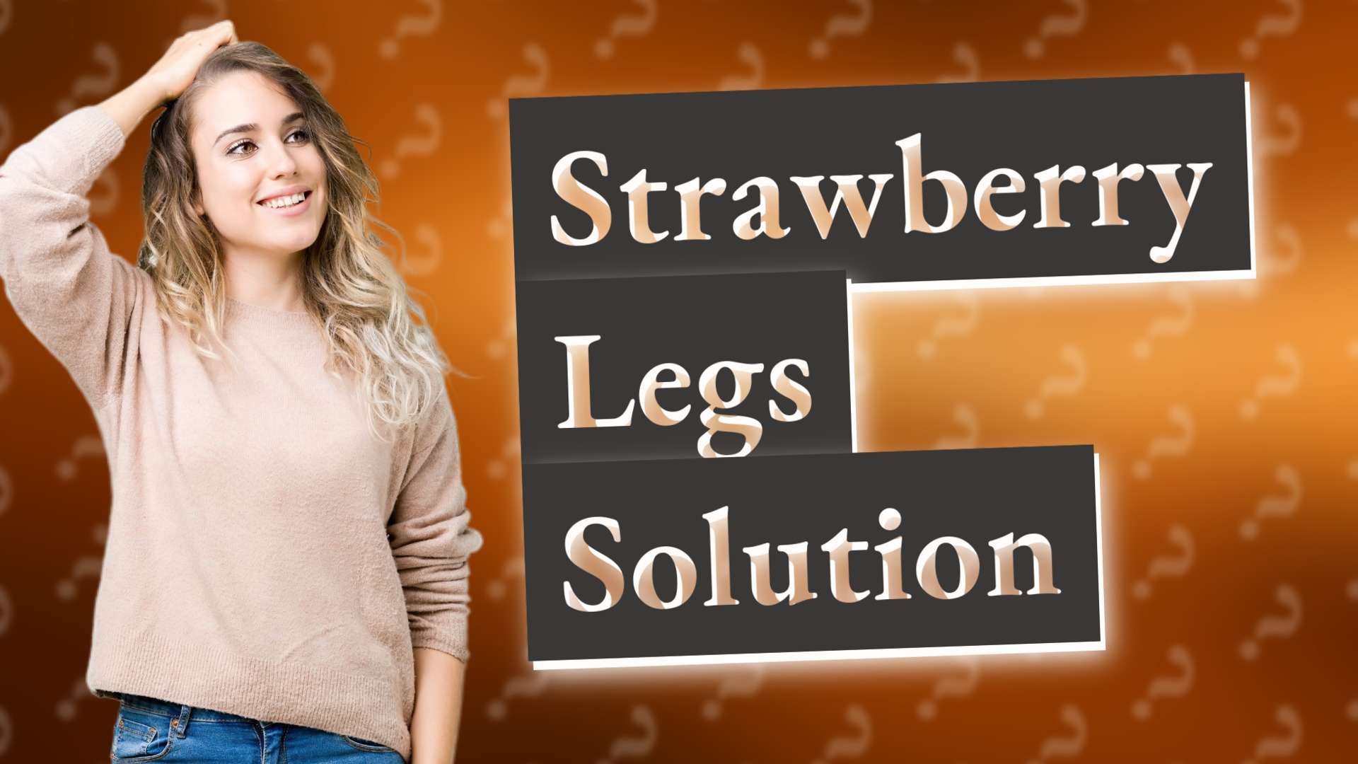 Strawberry Legs Solution