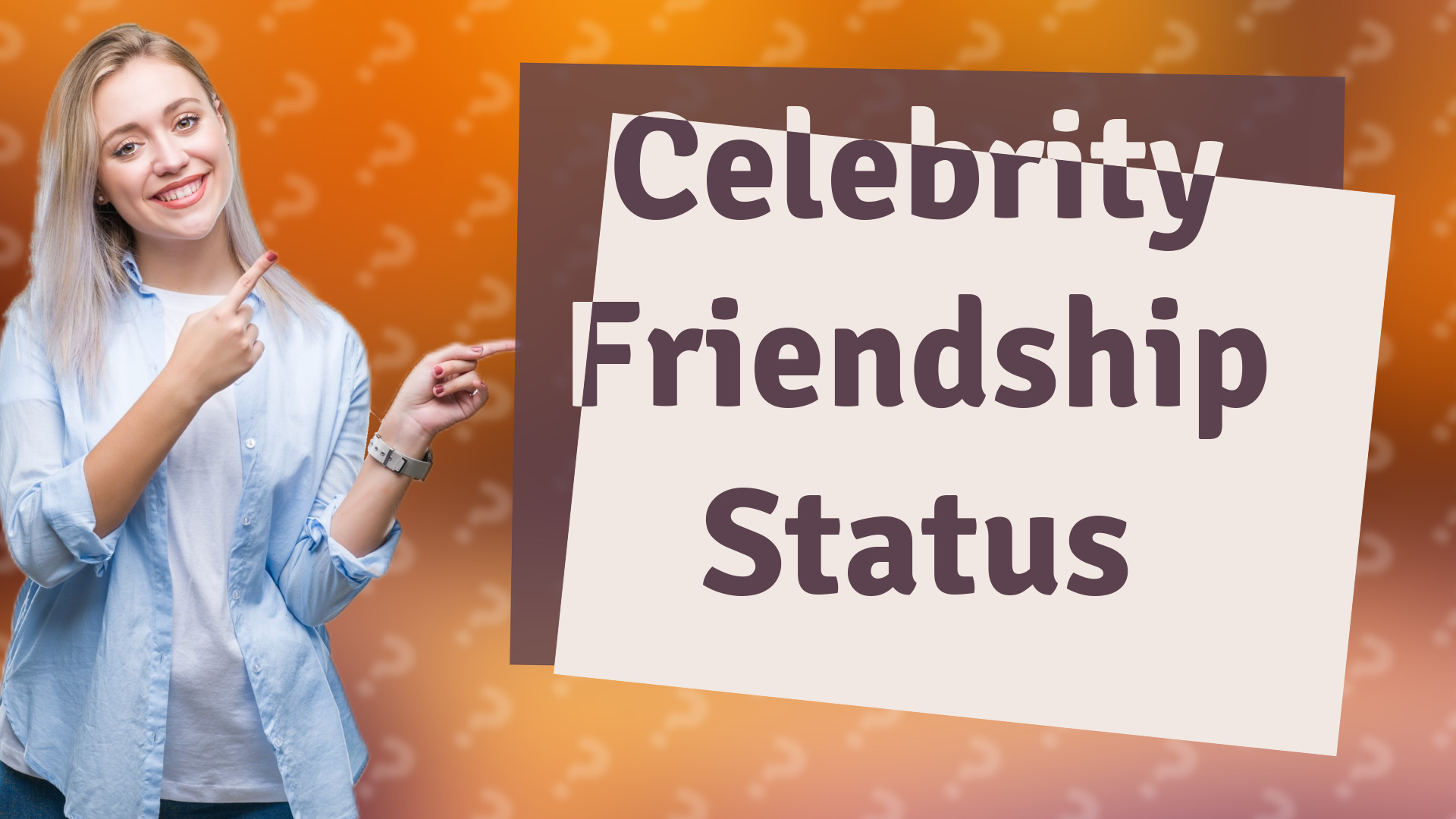 Celebrity Friendship Status