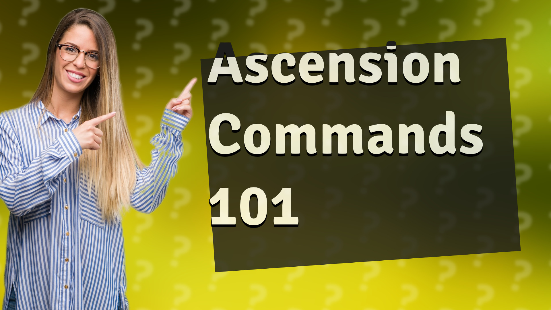 Ascension Commands 101