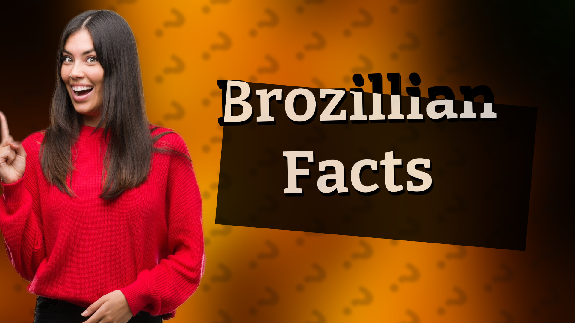 Brozillian Facts