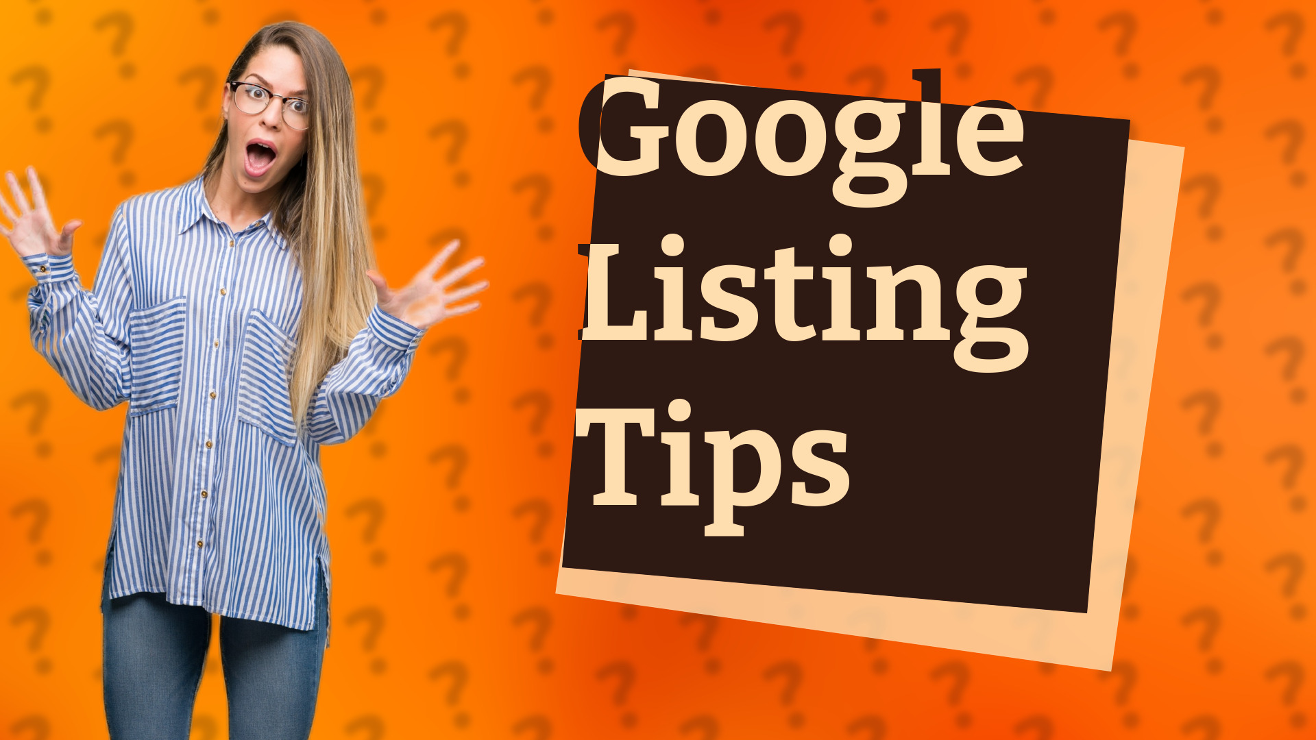 Google Listing Tips