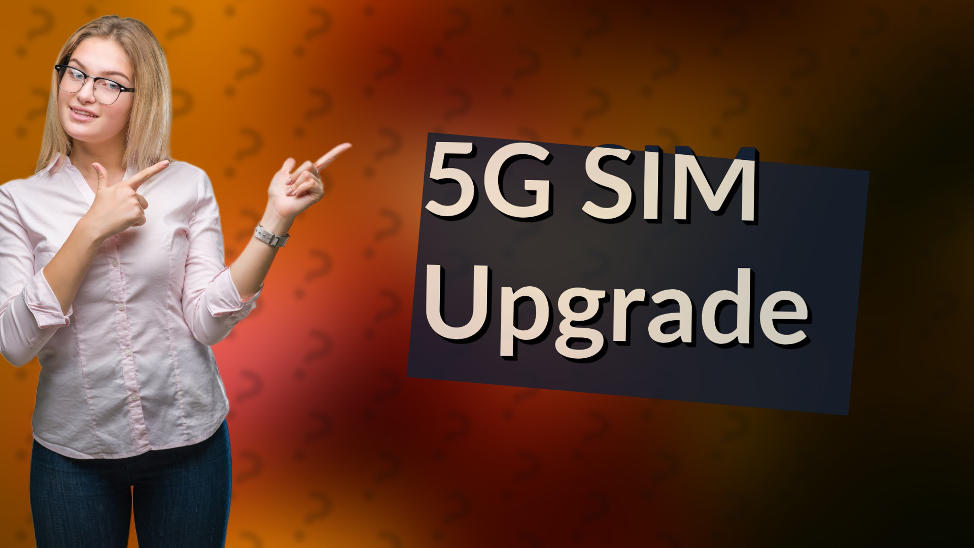 5G SIM Upgrade