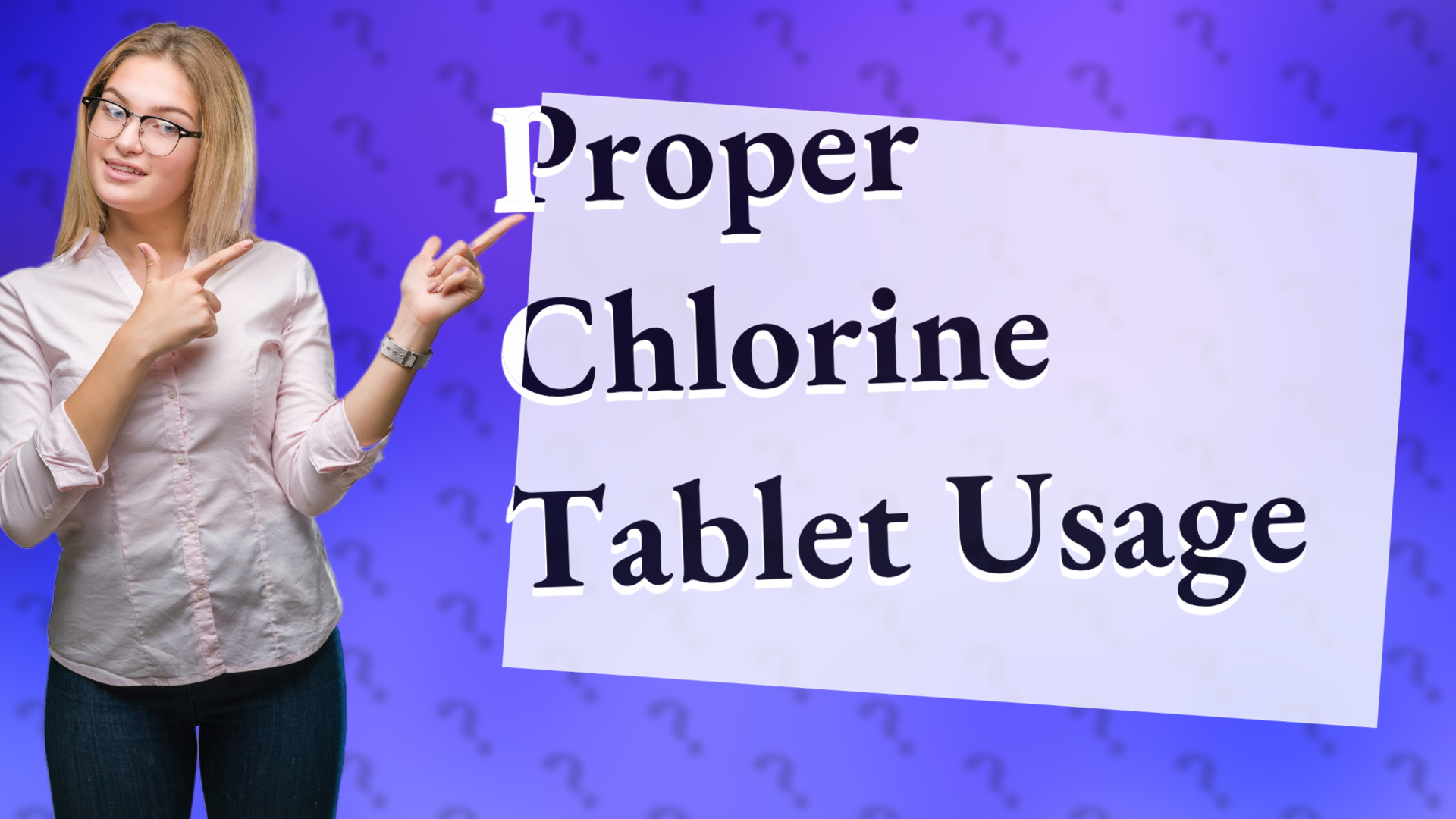 Proper Chlorine Tablet Usage