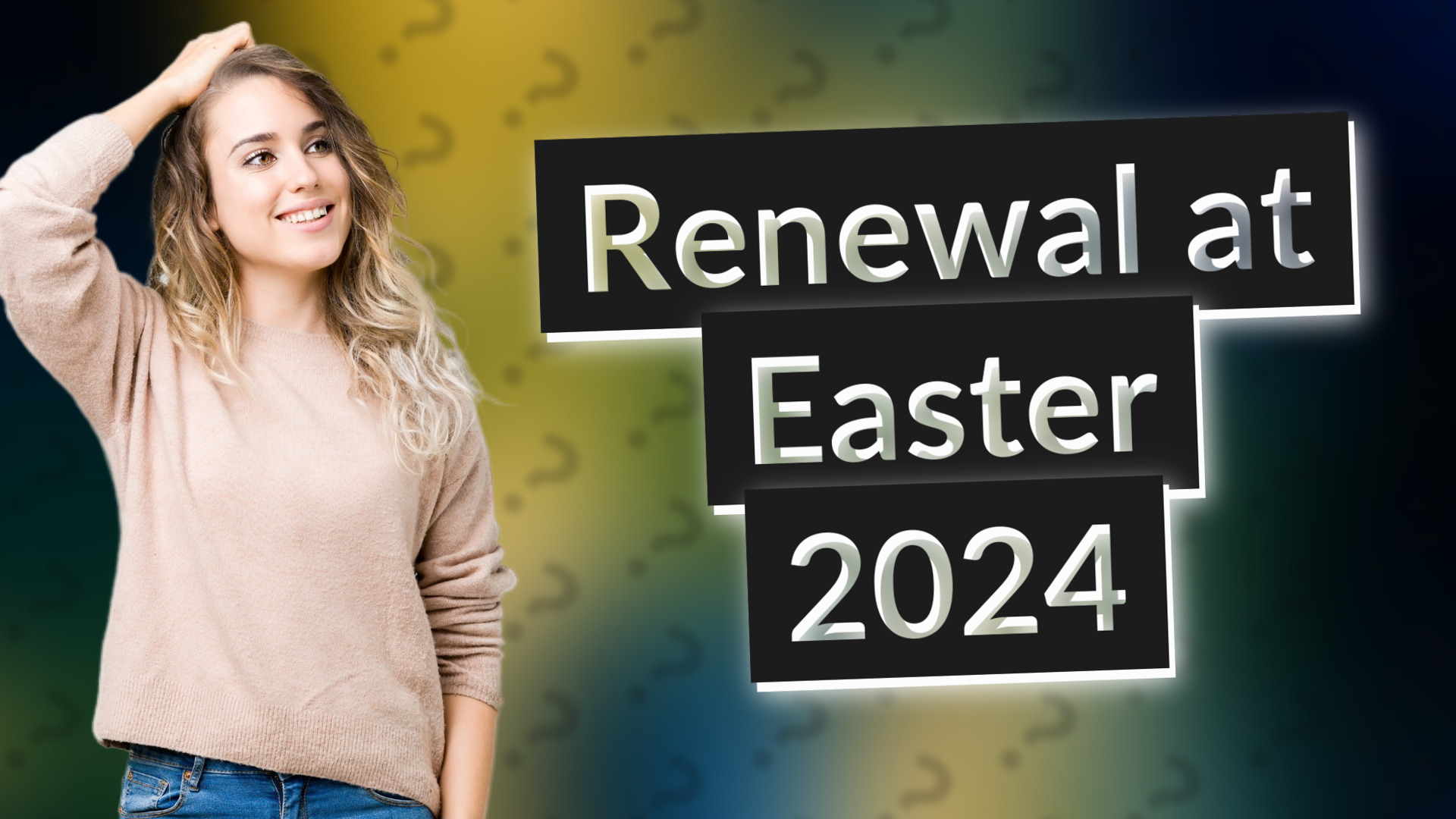 Renewal at Easter 2024