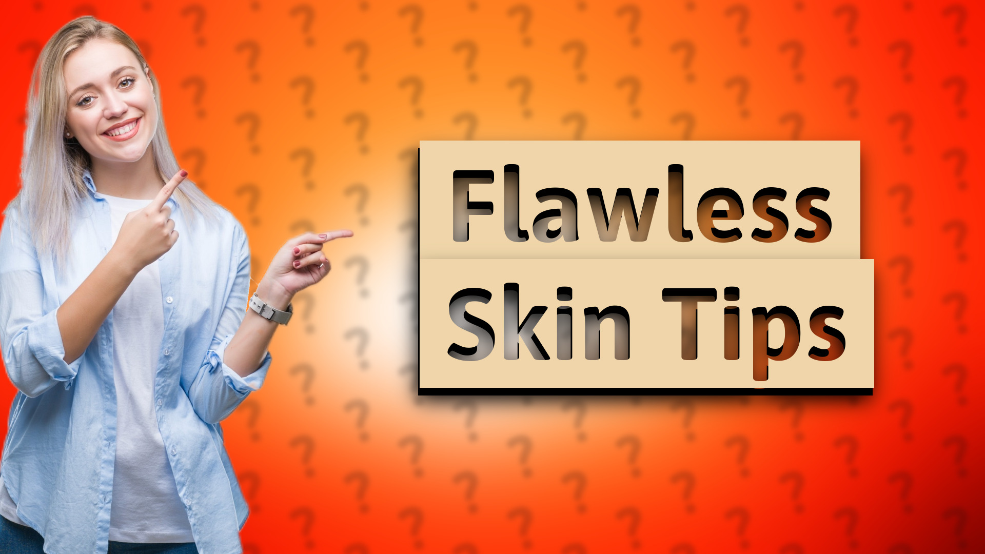 Flawless Skin Tips